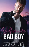 Billionaire Bad Boy: An Enemies-to-Lovers, Second Chance Romance