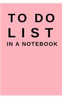 To Do List in a Notebook: (6x9) Daily Planner to Increase Your Productivity, Undated 90 Day to Do Task List, Durable Matte Pink Cover