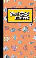 French Ruled Notebook: Seye Ruled Paper, Seyes Ruled Notebooks, Cute Funky Fish Cover, 8.5" x 11", 200 pages(64 French Ruled Notebook)
