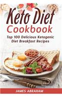 Keto Diet Cookbook: Top 100 Delicious Ketogenic Diet Breakfast Recipes(1 Keto Diet Cookbook)