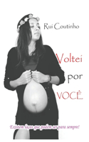Voltei por você