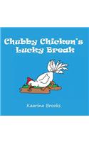 Chubby Chicken's Lucky Break