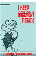 I Keep My True Love in the Basement/REMIX