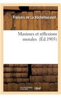 Maximes Et Réflexions Morales: (Litterature)
