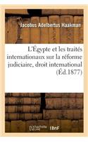 L'Égypte Et Les Traités Internationaux Sur La Réforme Judiciaire, Droit International
