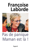 Pas de panique Maman est là !