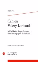 Cahiers Valery Larbaud: Michel Deon, Roger Grenier: Dans La Compagnie de Larbaud(Cahiers Valery Larbaud)