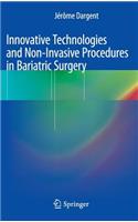 Innovative Technologies and Non-Invasive Procedures in Bariatric Surgery