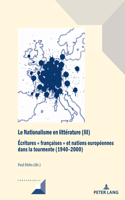 Nationalisme en littérature (III): Écritures françaises et nations européennes dans la tourmente (1940-2000)