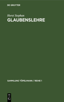 Glaubenslehre: Der Evangelische Glaube Und Sein Weltverständnis