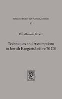Techniques and Assumptions in Jewish Exegesis before 70 CE