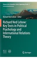 Richard Ned Lebow: Key Texts in Political Psychology and International Relations Theory