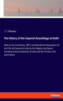 History of the Imperial Assemblage at Delhi