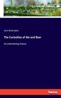 Curiosities of Ale and Beer