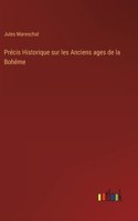 Précis Historique sur les Anciens ages de la Bohême