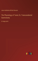 Physiology of Taste; Or, Transcendental Gastronomy