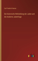 Die historische Weltstellung der Juden und die moderne Judenfrage