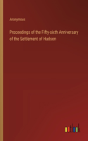 Proceedings of the Fifty-sixth Anniversary of the Settlement of Hudson