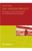 Der Rastlose Mensch