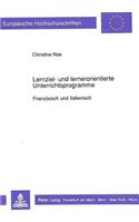 Lernziel- und lernerorientierte Unterrichtsprogramme: Franzoesisch Und Italienisch