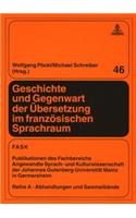 Geschichte Und Gegenwart Der Uebersetzung Im Franzoesischen Sprachraum