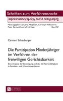 Die Partizipation Minderjaehriger im Verfahren der freiwilligen Gerichtsbarkeit
