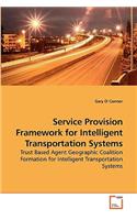 Service Provision Framework for Intelligent Transportation Systems