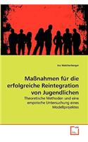 Maßnahmen für die erfolgreiche Reintegration von Jugendlichen: (German)