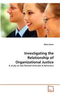 Investigating the Relationship of Organizational Justice