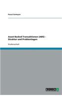 Asset Backed Transaktionen (ABS) - Struktur und Problemlagen