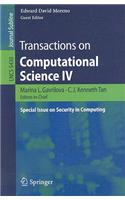 Transactions on Computational Science IV: Special Issue on Security in Computing