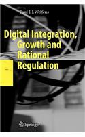 Digital Integration, Growth and Rational Regulation