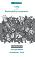 BABADADA black-and-white, Fulfulde - Español de México con articulos, diksiyoneer natal - el diccionario visual: Fula - Mexican Spanish with articles, visual dictionary