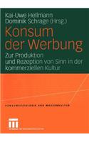 Konsum Der Werbung: Zur Produktion Und Rezeption Von Sinn in Der Kommerziellen Kultur