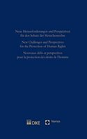 Neue Herausforderungen Und Perspektiven Fur Den Schutz Der Menschenrechte - New Challenges and Perspectives for the Protection of Human Rights - Nouveaux Defis Et Perspectives Pour La Protection Des Droits de l'Homme
