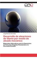 Desarrollo de Aleaciones de Titanio Por Medio de Aleado Mecanico