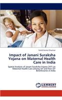 Impact of Janani Suraksha Yojana on Maternal Health Care in India