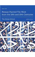 Persian Painted Tile Work from the 18th and 19th Centuries