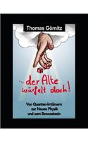 Der Alte würfelt doch!