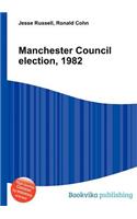 Manchester Council Election, 1982