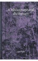 A Bibliographical Dictionary: (English)