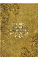 Election of Resident Commissioners to the United States