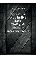 Samson a play in five acts The English translation prepared expressly