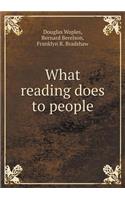 What Reading Does to People