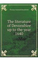 The literature of Devonshire up to the year 1640: (English)