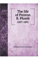 The Life of Preston B. Plumb 1837-1891