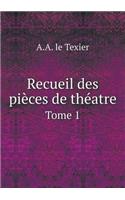 Recueil Des Pièces de Théatre Tome 1