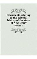 Documents relating to the colonial history of the state of New Jersey Volume 6: (English)
