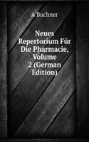 Neues Repertorium Fur Die Pharmacie, Volume 2 (German Edition)