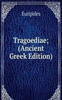 Tragoediae; (Ancient Greek Edition)